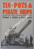 Tin-Pots & Pirate Ships - Canadian Naval Forces & German Sea Raiders 1880 - 1918 by HADLEY, Michael L. & SARTY, Roger